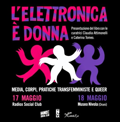 L'elettronica è donna - Media, corpi, pratiche transfemministe e queer