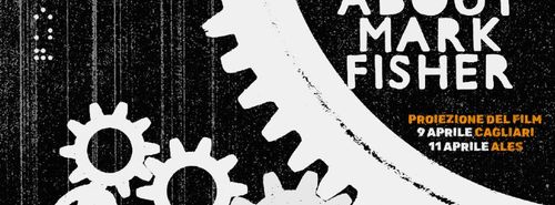 WE ARE MAKING A FILM ABOUT MARK FISHER: Proiezione del film
