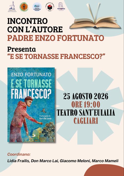 “E SE TORNASSE FRANCESCO?”: PADRE ENZO FORTUNATO PRESENTA IL SUO LIBRO A CAGLIARI